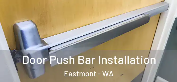 Door Push Bar Installation Eastmont - WA