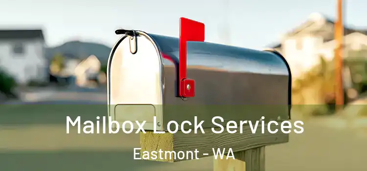 Mailbox Lock Services Eastmont - WA
